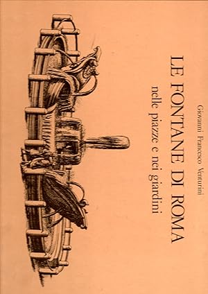 Immagine del venditore per Le fontane di Roma nelle piazze e nei giardini A cura di Giulio Fef Introduzione di Livio Jannattoni venduto da Libreria Tara