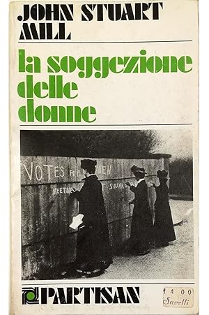 Bild des Verkufers fr La soggezione delle donne zum Verkauf von Libreria Tara