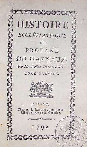 Histoire ecclésiastique et profane du Hainaut.