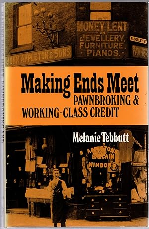Image du vendeur pour Making Ends Meet: Pawnbroking and Working-class Credit mis en vente par Michael Moons Bookshop, PBFA
