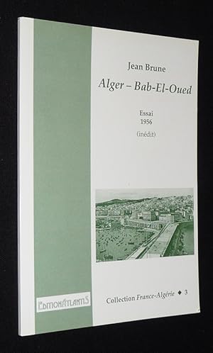 Bild des Verkufers fr Alger - Bab-El-Oued (Essai, 1956) zum Verkauf von Abraxas-libris