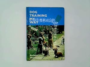 Seller image for Dog Training My Way for sale by Goldstone Rare Books