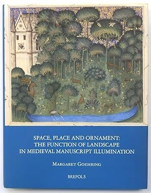 Space, Place and Ornament: The Function of Landscape in Medieval Manuscript Illumination