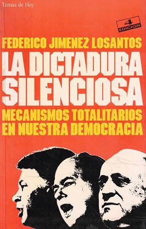Imagen del vendedor de La dictadura silenciosa. Mecanismos totalitarios en nuestra democracia a la venta por Librera Cajn Desastre
