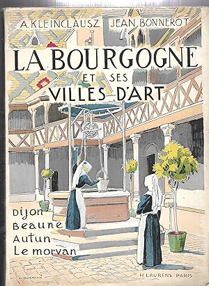 Bild des Verkufers fr La Bourgogne et ses villes d'art Dijon et Beaune - Autun et le Morvan zum Verkauf von LES TEMPS MODERNES