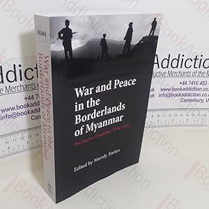 Seller image for War and Peace in the Borderlands of Myanmar: The Kachin Ceasefire, 1994?2011 (Studies in Asian Topics series, No. 56) for sale by BookAddiction (ibooknet member)