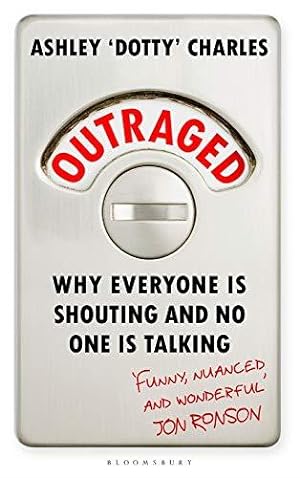 Bild des Verkufers fr Outraged: Why Everyone is Shouting and No One is Talking zum Verkauf von WeBuyBooks