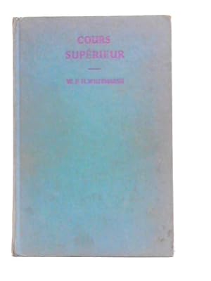 Bild des Verkufers fr Cours Superieur: Course in French Language and Literature for More Advanced Students zum Verkauf von World of Rare Books