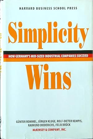Imagen del vendedor de Simplicity Wins: How Germany's Mid-sized Industrial Companies Succeed a la venta por Librodifaccia