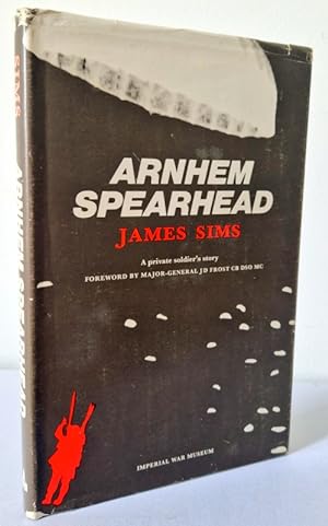 Seller image for Arnhem Spearhead: A Private Soldier's Story for sale by Books Written By (PBFA Member)