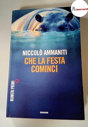 Imagen del vendedor de Ammaniti Niccol, Che la festa cominci, Einaudi, 2012 a la venta por Amarcord libri