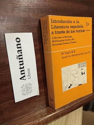 Imagen del vendedor de Introduccin a la Literatura espaola a travs de los textos. El siglo XX desde la Generacin del 27 a la venta por Libros Antuano