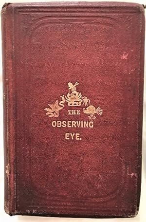 The Observing Eye, or, Letters to Children on the three lowest divisions of Animal Life, The radi...