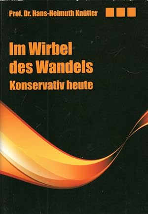 Image du vendeur pour Im Wirbel des Wandels. Konservativ heute mis en vente par Antiquariat Jterbook, Inh. H. Schulze