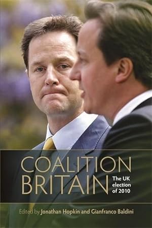 Bild des Verkufers fr Coalition Britain: The UK Election of 2010 zum Verkauf von WeBuyBooks