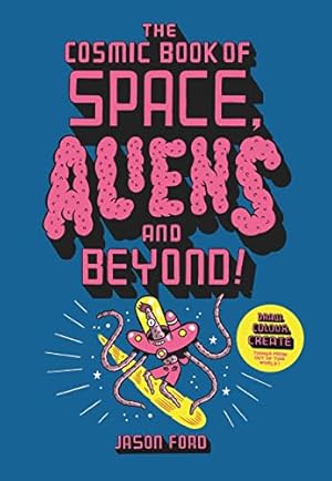 Immagine del venditore per The Cosmic Book of Space, Aliens and Beyond: Draw, Colour, Create things from out of this world! venduto da WeBuyBooks