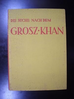 Die Suche nach dem Grosz-Khan