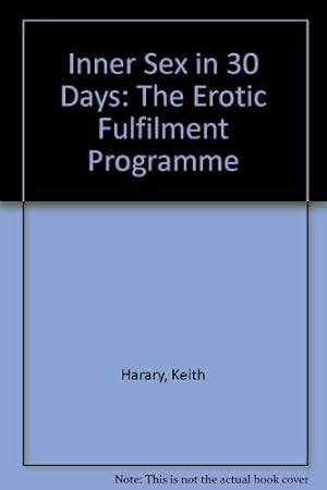 Imagen del vendedor de Inner Sex in 30 Days: The Erotic Fulfilment Programme a la venta por WeBuyBooks