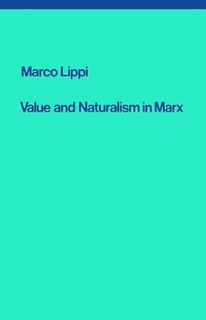 Bild des Verkufers fr Value and Naturalism in Marx zum Verkauf von WeBuyBooks