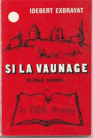 Seller image for Si la Vaunage m'tait conte. ou La Bible de sang for sale by Librairie Franoise Causse