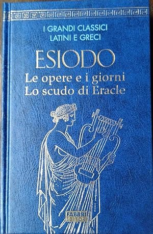 Seller image for ESIODO Le opere e i giorni Lo scudo di Eracle for sale by librisaggi