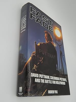 Fast Fade: David Puttnam, Columbia Pictures, and the Battle for Hollywood