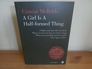 Seller image for A Girl Is A Half-formed Thing for sale by Kelleher Rare Books