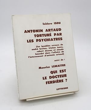 Antonin Artaud torturé par les psychiatres [suivi de:] Qui est le docteur Ferdière ?