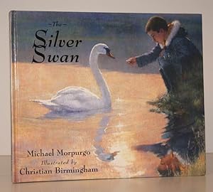 The Silver Swan. Illustratede by Christian Birmingham. SIGNED PRESENTATION COPY FROM THE AUTHOR