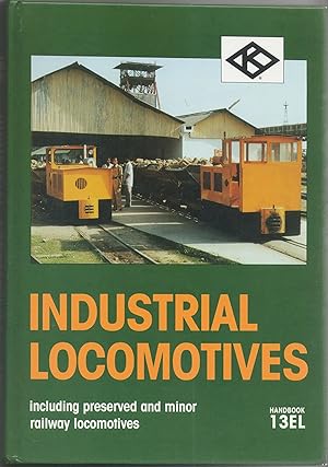 Industrial Locomotives including Preserved and Minor Railway Locomotives. Handbook 13EL