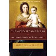 Imagen del vendedor de The Word Became Flesh: An Introduction to Christology a la venta por eCampus