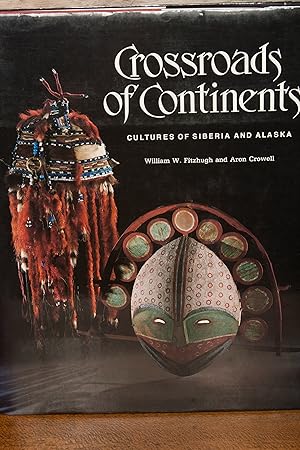 Seller image for Crossroads of Continents: Cultures of Siberia and Alaska for sale by Snowden's Books