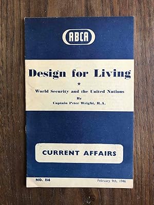 Seller image for Design for Living - World Security and the United Nations By Captain Peter Wright R.A. - CURRENT AFFAIRS - N114 for sale by Dmons et Merveilles