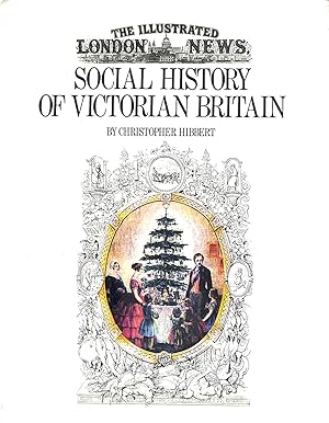 Seller image for The Illustrated London News: Social History of Victorian Britain for sale by M Godding Books Ltd