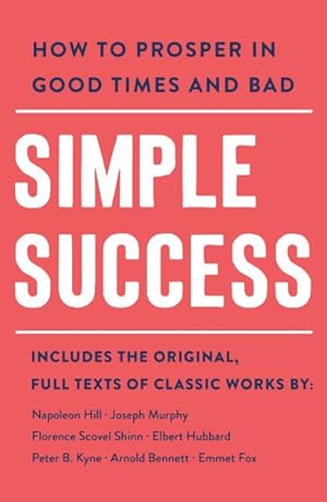 Seller image for Simple Success : How to Prosper in Good Times and Bad for sale by GreatBookPricesUK