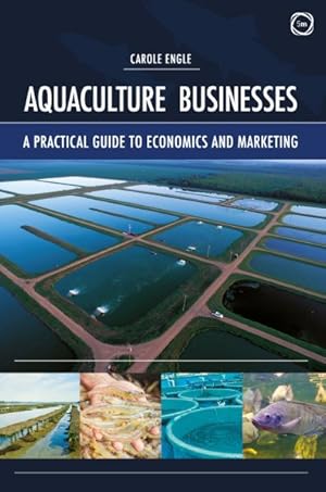 Imagen del vendedor de Aquaculture Businesses : A Practical Guide to Economics and Marketing a la venta por GreatBookPricesUK