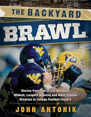 Bild des Verkufers fr Backyard Brawl : Stories from One of the Weirdest, Wildest, Longest Running, and Most Instense Rivalries in College Football History zum Verkauf von GreatBookPrices