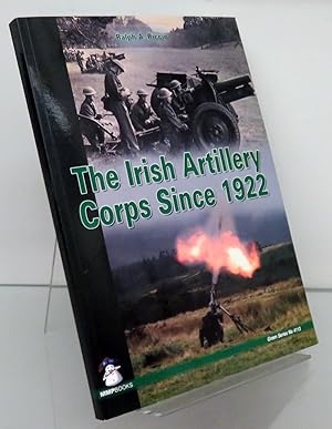 Seller image for The Irish Artillery Corps Since 1922 for sale by St Marys Books And Prints
