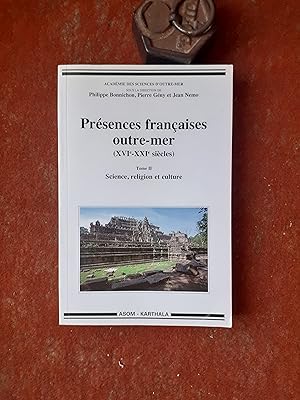 Présences françaises outre-mer (XVIe-XXIe siècles). Tome 2 : Science, religion et culture