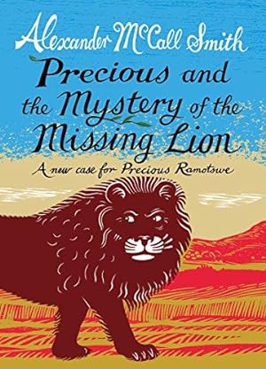 Seller image for Precious and the Mystery of the Missing Lion: A New Case for Precious Ramotswe for sale by WeBuyBooks