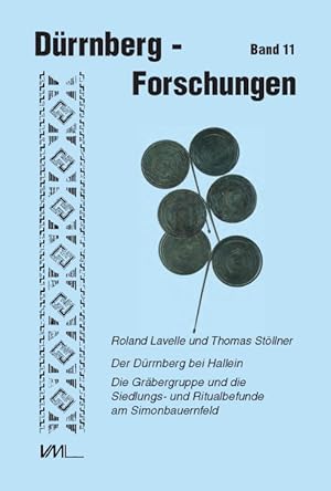 Seller image for Der Drrnberg bei Hallein : die Grbergruppe und die Siedlungs- und Ritualbefunde am Simonbauernfeld. Roland Lavelle und Thomas Stllner ; mit Beitrgen von Karin Wiltschke-Schrotta und Herbert Bhm / Drrnberg-Forschungen ; Band 11. Abteilung Grberkunde for sale by Licus Media