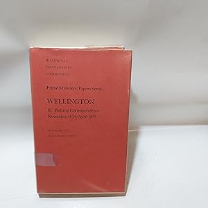 Bild des Verkufers fr Prime Ministers' Papers Series Wellington II: Political Correspondence November 1834 - April 1835 (Royal Commission On Historical Manuscripts) zum Verkauf von Cambridge Rare Books