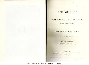 Life Chords comprising `Zenith`, `Loyal Responses` and other poems. (Originalausgabe 1880)