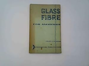 Image du vendeur pour Glass Fibre for Amateurs mis en vente par Goldstone Rare Books