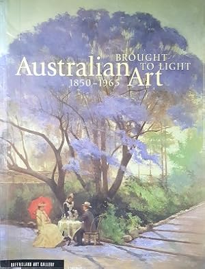 Imagen del vendedor de Brought To Light: Australian Art 1850-1965 a la venta por Marlowes Books and Music