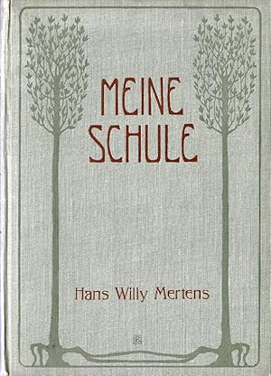 Meine Schule (Originalausgabe 1906)