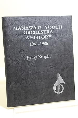 Manawatu Youth Orchestra A History 1961-1986