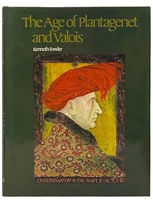 Seller image for The Age of Plantagenet and Valois for sale by Yesterday's Muse, ABAA, ILAB, IOBA