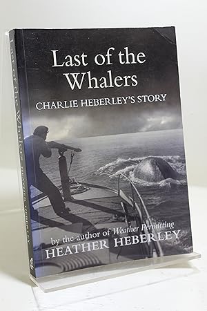 Last of the whalers: Charlie Heberley's story