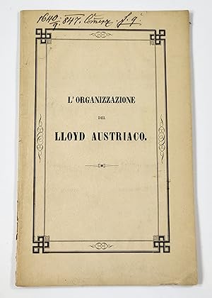 l'Roganizzasione De Lloyd Austraico sotto Il Protettorato di Sua Altezza Il Principe Metternich n...